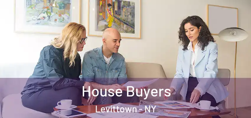House Buyers Levittown - NY