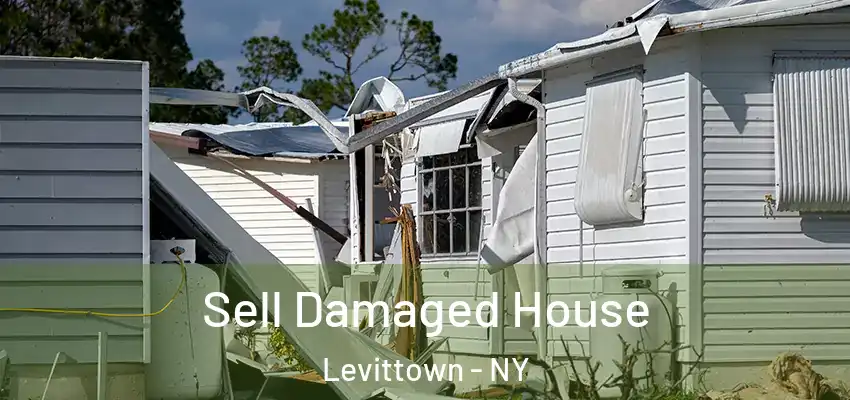  Sell Damaged House Levittown - NY