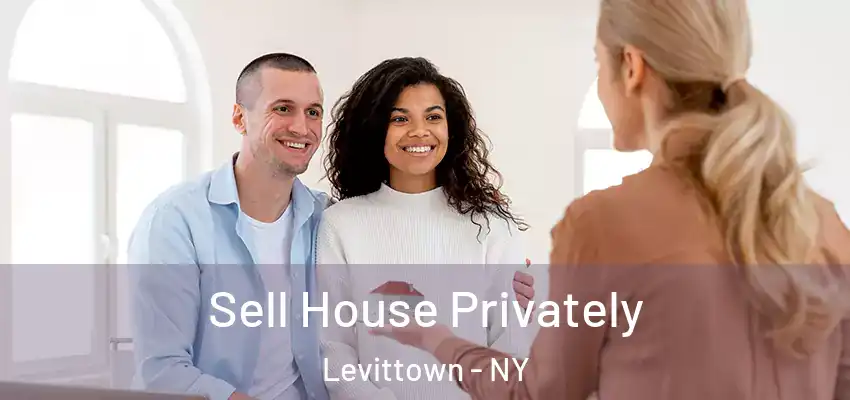Sell House Privately Levittown - NY